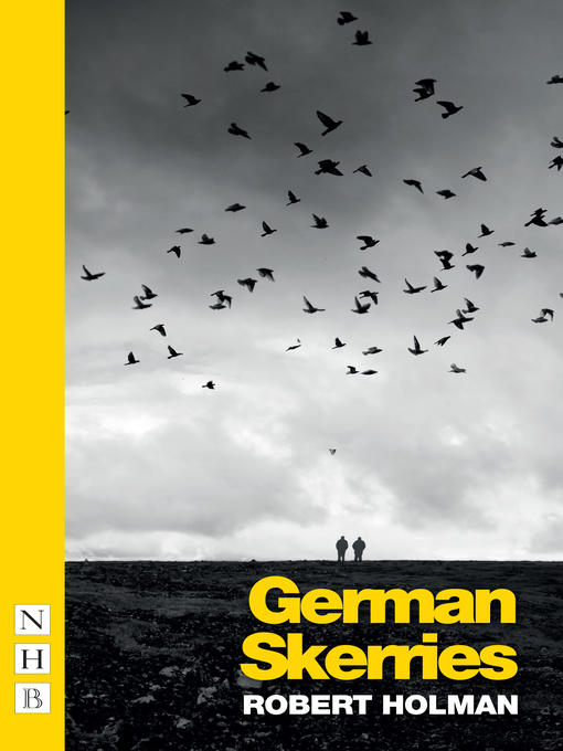 Title details for German Skerries (NHB Modern Plays) by Robert Holman - Available